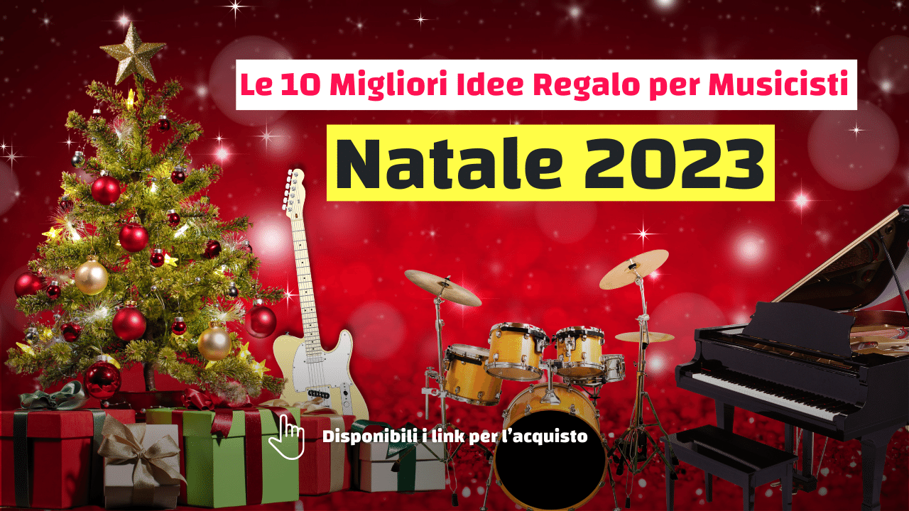 Le 10 Migliori Idee Regalo di Natale 2023 per Musicisti